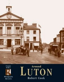 Francis Frith's Around Luton (Photographic Memories)