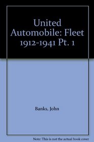 United Automobile: Fleet 1912-1941 Pt. 1