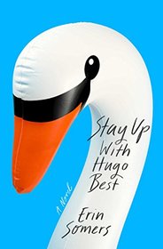 Stay Up with Hugo Best: A Novel