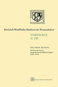 Die Zeit des letzten mongolischen Grosskhans Ligdan (1604-1634) (Geisteswissenschaften / Rheinisch-Westfalische Akademie der Wissenschaften) (German Edition)