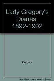 Lady Gregory's Diaries, 1892-1902