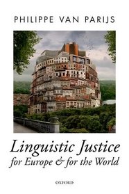 Linguistic Justice for Europe and for the World (Oxford Political Theory)