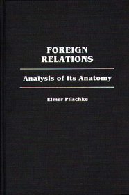 Foreign Relations: Analysis of Its Anatomy (Contributions in Political Science)