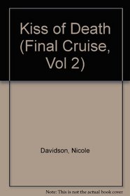 Kiss of Death (Final Cruise, Vol 2)
