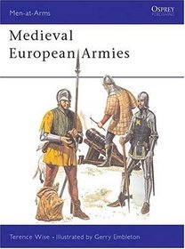 Medieval European Armies 1300-1500 (Men at Arms Series, 50)