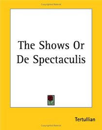 The Shows or De Spectaculis