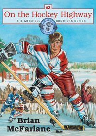 On the Hockey Highway: The Mitchell Brothers Series (The Mitchell Brothers)