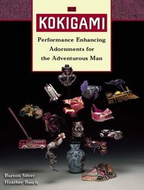 Kokigami:  Performance Enhancing Adornments for the Adventurous Man
