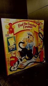 Fred the Frazzled Fireman (Wacky Workers)