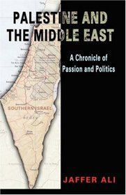 Palestine and the Middle East: A Chronicle of Passion and Politics