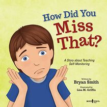 How Did You Miss That?: A Story Teaching Self-Monitoring (Executive Function)