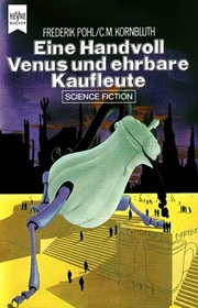 Eine Handvoll Venus und ehrbare Kaufleute (The Space Merchants) (Space Merchants, Bk 1) (German Edition)