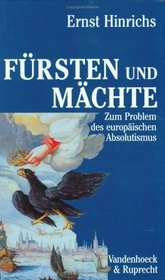 Fursten und Machte: Zum Problem des europaischen Absolutismus (Bensheimer Hefte) (German Edition)
