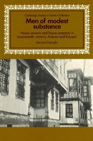 Men of Modest Substance: House Owners and House Property in Seventeenth-Century Ankara and Kayseri (Cambridge Studies in Islamic Civilization)