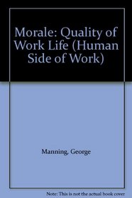 Morale: Quality of Work Life (Human Side of Work)