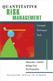 Quantitative Risk Management : Concepts, Techniques, and Tools (Princeton Series in Finance)
