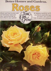 Roses you can grow (Better homes and gardens books)