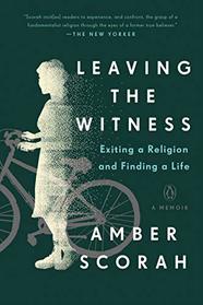 Leaving the Witness: Exiting a Religion and Finding a Life