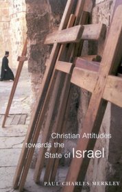 Christian Attitudes Towards the State of Israel (Mcgill-Queen's Studies in the History of Religion: Series Two)