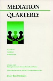 Mediation Quarterly, No. 4, Winter 1998 (J-B MQ Single Issue Mediation Quarterly) (Volume 15)
