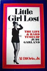 Little Girl Lost: The Life and Hard Times of Judy Garland