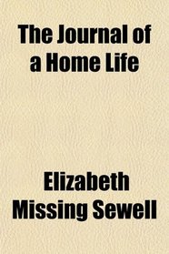 The Journal of a Home Life