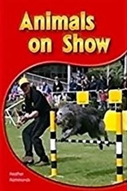 Animals on Show: Leveled Reader (Levels 6 - 7) (Rigby PM Shared Readers)
