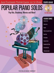 Popular Piano Solos - Grade 4 - Book/CD Pack: Pop Hits, Broadway, Movies and More! John Thompson's Modern Course for the Piano Series (John Thompson's Modern Course for the Piano)