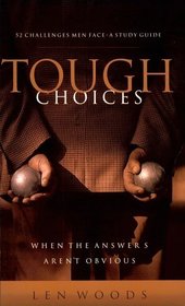 Tough Choices : Fifty-Two Challenges Men Face