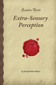 Extra-Sensory Perception (Forgotten Books)
