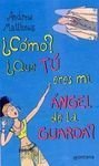 Como Que Tu Eres Mi Angel De La Guarda/ Looks Like You'r My Guadian Angel (Chicas) (Spanish Edition)