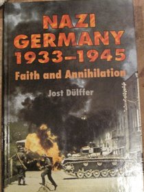 Nazi Germany 1933-1945: Faith and Annihilation