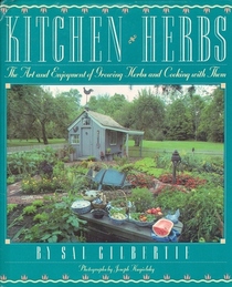 Kitchen Herbs : The Art and Enjoyment of Growing Herbs and Cooking With Them