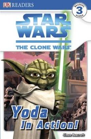 Yoda in Action (Star Wars: the Clone Wars) (DK  Readers, Reading Alone 3)