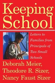 Keeping School : Letters to Families from Principals of Two Small Schools