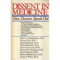 Dissent in Medicine: Nine Doctors Speak Out