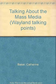 Talking About the Mass Media (Wayland talking points)