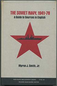 The Soviet Navy, 1941-1978: A Guide to Sources in English (The War/peace bibliography series ; #9)