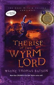 The Rise of the Wyrm Lord: The Door Within Trilogy - Book Two