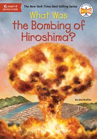 What Was the Bombing of Hiroshima? (What Was...?)