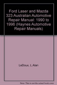 Ford Laser & Mazda 323 Automotive Repair Manual (Haynes Repair Manual)