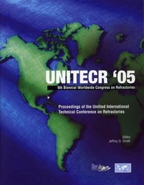 Proceedings of the 2005 Unified International Technical Conference of Refractories (Ceramic Transactions)