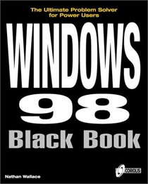 Windows 98 Black Book: The Definitive Guide to Implementing and Deploying the Windows 98 Operating System