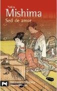 Sed de amor / Thirst of Love (El Libro De Bolsillo-Bibliotecas De Autor-Biblioteca Mishima) (Spanish Edition)