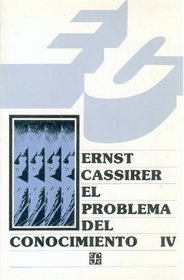 El problema del conocimiento en la filosofia y en la ciencia moderna, IV: De la muerte de Hegel a nuestros dias, [1832 -1932] (Spanish Edition)