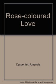 Rose-coloured Love