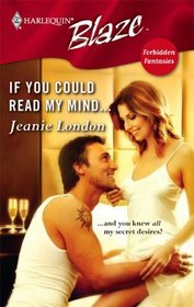 If You Could Read My Mind... (Harlequin Blaze)