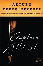 Captain Alatriste (Adventures of Captain Alatriste, Bk 1)