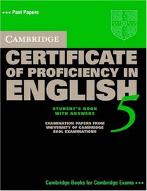 Cambridge Certificate of Proficiency in English 5 Student's Book with Answers: Examination Papers from University of Cambridge ESOL Examinations (Cambridge Books for Cambridge Exams)