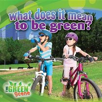 What Does It Mean to Be Green? (Green Scene)